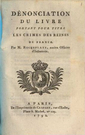 Denonciation du livre portant pour titre "les crimes des reines de France"