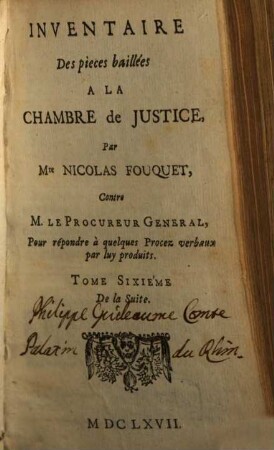 Recueil Des Defenses De Mr. Fouquet. [11] = Tome 6 de la suite, Inventaire Des pieces baillés A La Chambre de Justice