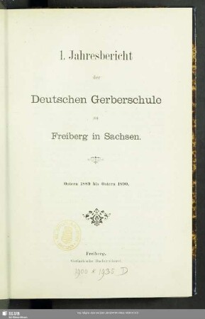 1.1889/90: Jahresbericht der Deutschen Gerberschule zu Freiberg in Sachsen