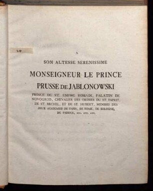A Son Altesse Serenissime Monseigneur Le Prince Prusse De Jablonowski [...]