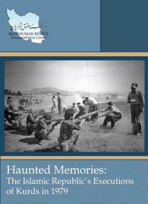 Haunted memories : the Islamic republic's executions of Kurds in 1979