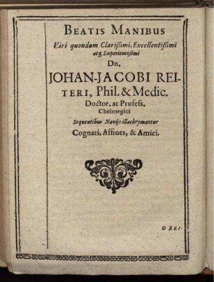 Beatis Manibus ... Johan-Jacobi Reiteri ... Cognati, Affines, & Amici