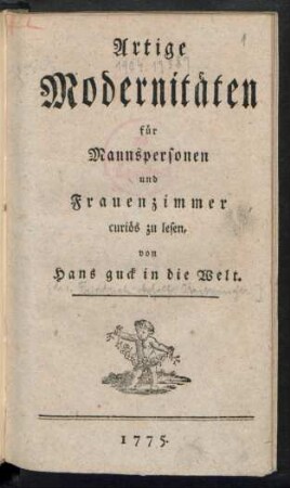 Artige Modernitäten für Mannspersonen und Frauenzimmer : curiös zu lesen
