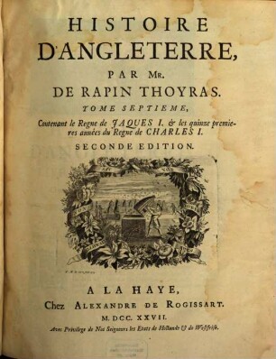 Histoire D'Angleterre, 7. Contenant le Regne de Jaques I. et les quinze premieres années du Regne de Charles I.