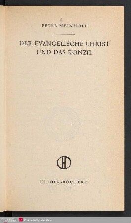 Der evangelische Christ und das Konzil : [Was erwarten evangelische Christen vom Konzil? Steht Luther im Wege? Die christliche Ökumene - Einheit des Zeugnisses]