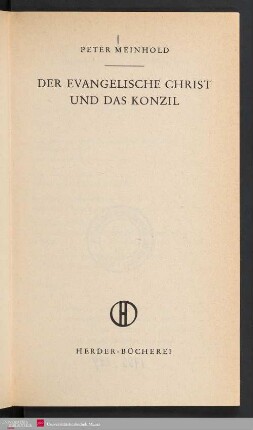 Der evangelische Christ und das Konzil : [Was erwarten evangelische Christen vom Konzil? Steht Luther im Wege? Die christliche Ökumene - Einheit des Zeugnisses]