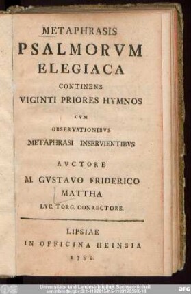 Metaphrasis Psalmorvm Elegiaca : Continens Viginti Priores Hymnos Cvm Observationibvs Metaphrasi Inservientibvs