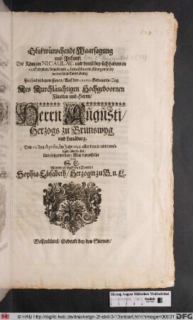 Glükwünschende Waarsagung und Ankunft Der Königin Nicaulae, und deren[n] bey sich habenden 12. Sibyllen/ benebenst 4. benachbarten Königen in dy weitberümte Guelfenburg : Zu sonderbaren Eeren/ Auf den LXXVIII. Gebuurts-Tag Des ... Herrn Augusti/ Herzogs zu Brunswyg und Lunäburg. Den 10. Tag Aprilis, Im Jahr 1656. ... überreichet ...