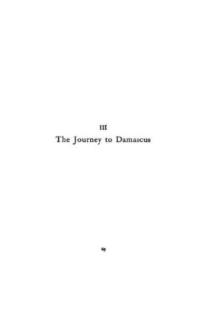 CHAPTER III. - THE JOURNEY TO DAMASCUS