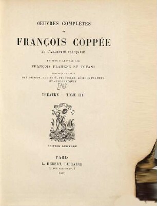 Oeuvres complètes de François Coppée, [2],3. Théâtre ; T. 3