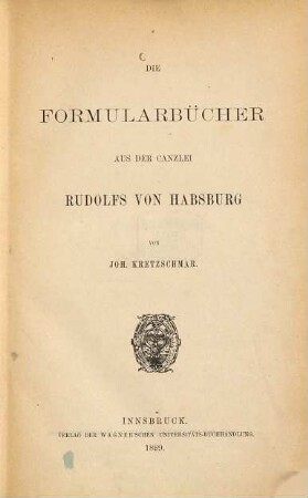 Die Formularbücher aus der Canzlei Rudolfs von Habsburg