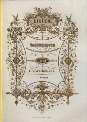 Lilien : Taschenbuch historisch-romantischer Erzählungen für .... 1842 = Jg. 5