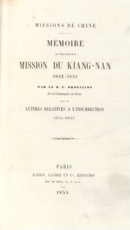Mémoire sur l'état actuel de la mission du Kiang-Nan 1842-1855 : suivi de lettres relatives à l'insurrection 1851-1855