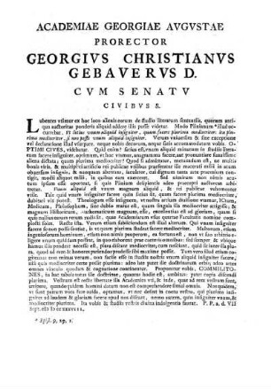 ACADEMIAE GEORGIAS AUGUSTAE PRORECTOR GEORGIVS CHRISTIANVS GEBAVERVS D. CVM SENATV CIVIBVS S.