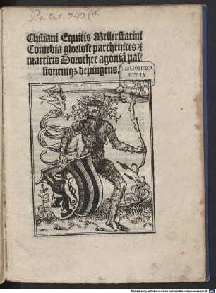Chiliani Equitis Mellerstatini Comedia gloriose parthenices & martiris Dorothee agoniam passionemque depingens