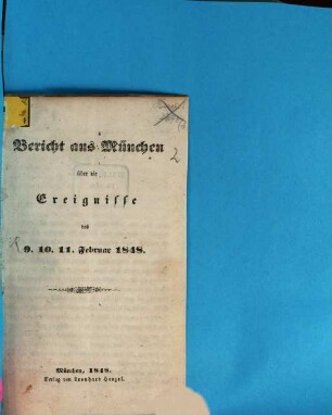 Bericht aus München über die Ereignisse des 9., 10., 11. Februar 1848
