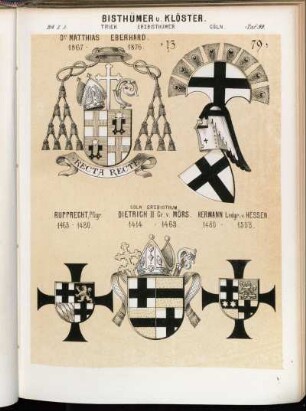 Taf. 99. Trier Erzbisthum. - Dr. Matthias Eberhard 1867 - 1876. - Rupprecht, Pfzgr. 1463 - 1480. - Cöln Erzbisthum. - Dietrich II Gr. v. Mörs. 1414 - 1463. - Hermann Lndgr. v. Hessen. 1480 - 1508