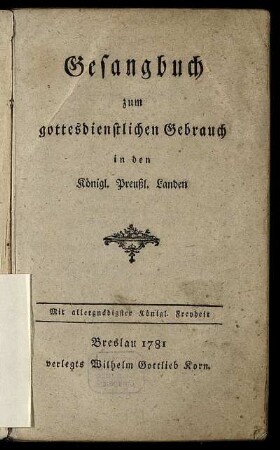 Gesangbuch zum gottesdienstlichen Gebrauch in den Königl. Preußl. Landen
