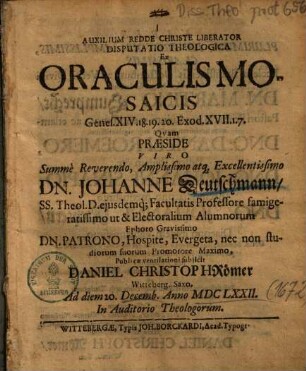 Disputatio Theologica Ex Oraculis Mosaicis Genes. XIV. 18.19.20. Exod. XVII.1.7.