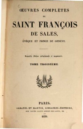 Oeuvres complètes de Saint François de Sales, évêque et prince de Genève, 3