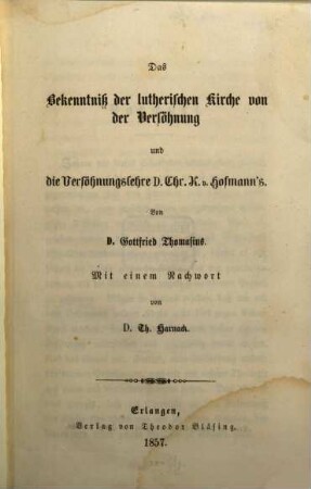 Das Bekenntniß der lutherischen Kirche von der Versöhnung und die Versöhnungslehre D. Chr. K. v. Hofmann's