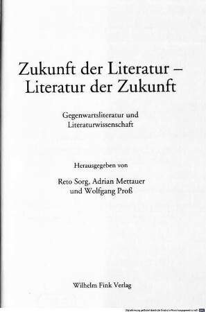 Zukunft der Literatur - Literatur der Zukunft : Gegenwartsliteratur und Literaturwissenschaft