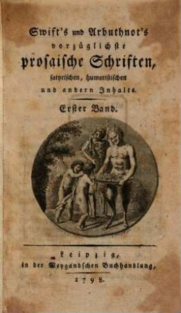Swift's und Arbuthnot's vorzüglichste prosaische Schriften, satyrischen, humoristischen und andern Inhalts, Erster Band