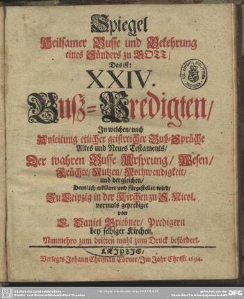 Spiegel heilsamer Buße und Bekehrung eines Sünders zu Gott : d. i. XXIV Bußpredigten