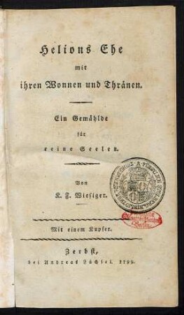 Helions Ehe mit ihren Wonnen und Thränen : Ein Gemählde für reine Seelen ; Mit einem Kupfer