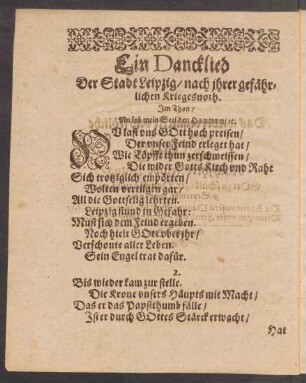 Ein Dancklied Der Stadt Leipzig/ nach jhrer gefaehrlichen Kriegesnoth. Jm Thon/ Nu lob mein Seel den Herren/ [et]c.
