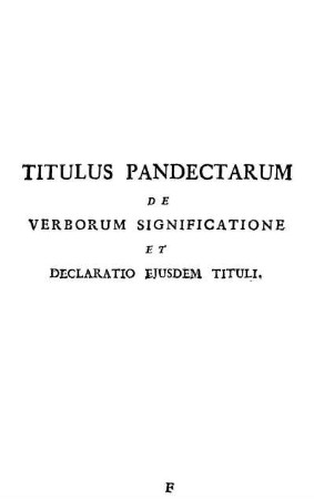 Titulus Pandectarum De Verborum Significatione Et Declaratio Ejusdem Tituli