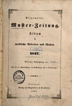 Allgemeine Muster-Zeitung : Album für weibl. Arbeiten u. Moden. 1847, 1847 = Jg. 4