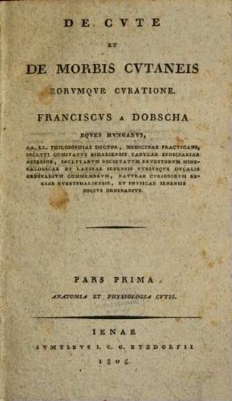 De cute et de morbis cutaneis eorumque curatione, 1. Anatomia et Physilogia Cutis