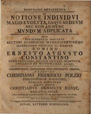 Dispvtatio Metaphysica De Notione Individvi Magis Evoluta, Eaqve Ad Devm Nec Non Ad Hvnc Mvndvm Adplicata