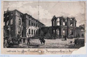 Nach dem Maiaufstand 1849, die Ruinen des Opernhauses am Zwinger und der östliche Zwingerbereich mit dem Stadtpavillon am Theaterplatz