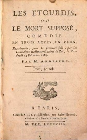 Les étourdis, ou le mort supposé : comédie en trois actes, en vers