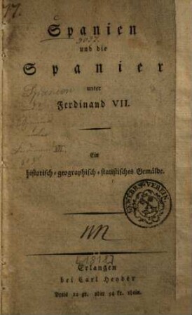 Spanien und die Spanier unter Ferdinand VII. : ein historisch-geographisch-statistisches Gemälde