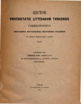 Rector Universitatis Litterarum Turicensis commilitonibus certamina eruditionis propositis praemiis in annos ... indicit. 1871, 1871/72 (1871)