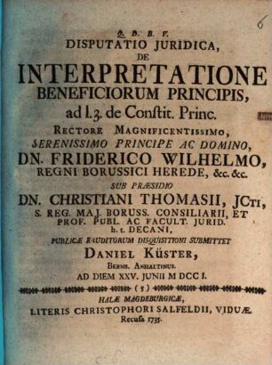 Disputatio Juridica, De Interpretatione Beneficiorum Principis, ad l. 3. de Constit. Princ.