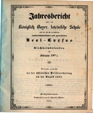 Jahresbericht über die Königlich-Bayer. Lateinische Schule und den mit ihr Verbundenen Landwirthschaftlichen und Gewerblichen Real-Kursus zu Kirchheimbolanden : im Schuljahr ... 1850/51 (1851)
