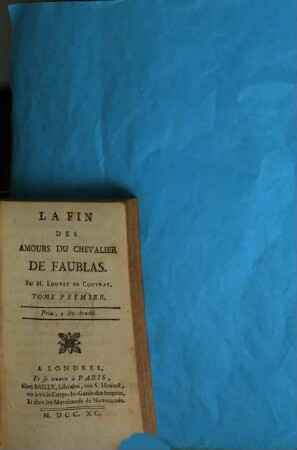 La Fin Des Amours Du Chevalier De Faublas, 1. [Qui fait le huitieme de l'Histoire de ses aventures]