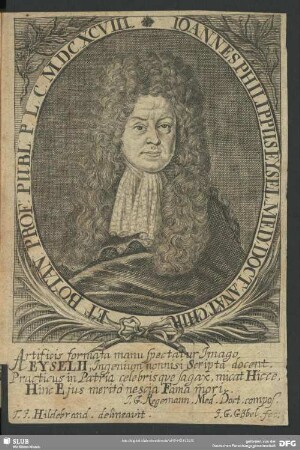 Joannes Philippus Eysel. Med. Doct. Anat. Chir. Et Botan. Prof. Publ. P. L. M.DC.XCVIII