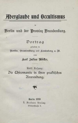 Aberglaube und Occultismus : in Berlin und der Provinz Brandenburg : Vortrag gehalten in Berlin, Oranienburg und Landsberg a. W.