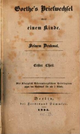 Goethe's Briefwechsel mit einem Kinde : Seinem Denkmal. 1