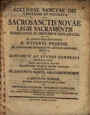 Ecclesiae Sanctae Dei Veritates Et Dogmata De Sacrosanctis Novae Legis Sacramentis Theologice Ac Historice Explanata