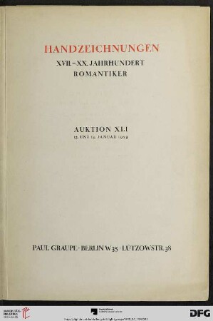 Nr. 41: Auktion / Paul Graupe, Antiquariat: Handzeichnungen : XVII. - XX. Jahrhundert ; Romantiker ; [Auktion ... 13. und 14. Januar 1925]