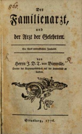 Der Familienarzt, und Arzt der Gelehrten : Ein Werk vortrefflichen Innhalts