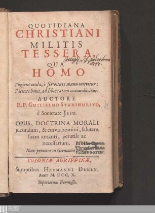 Quotidiana Christiani Militis Tessera : Qua Homo Fugiens mala, è servitute manu mittitur: Faciens bona, ad libertatem manu-ducitur