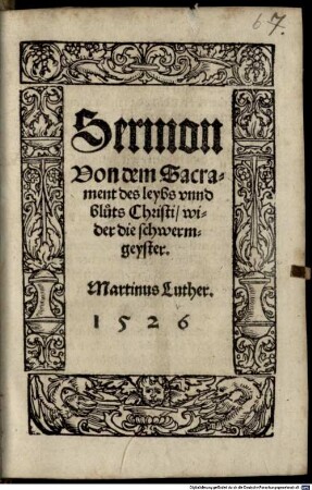 Sermon Von dem Sacrament des leybs und bluts Christi : wider die schwermgeyster