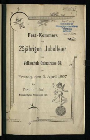 Fest-Kommers zur 25jährigen Jubelfeier der Volksschule Osterstrasse 68, am Freitag, den 9. April 1897 im Vereins-Lokal Eimsbütteler Chaussee 150